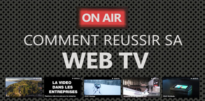 Comment réussir 
sa WebTV